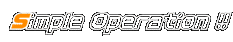 Simple Operation !!
